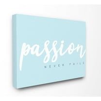 The Stupell Home Decor Passion Never Fails White on Light Blue Typography Canvas Wall Art
