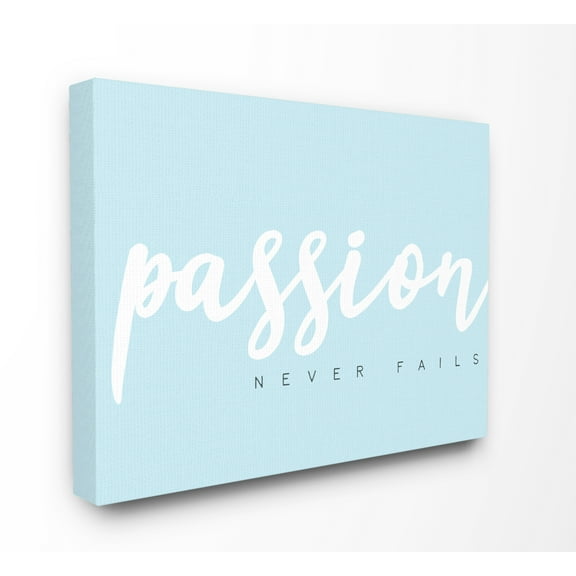 The Stupell Home Decor Passion Never Fails White on Light Blue Typography Canvas Wall Art