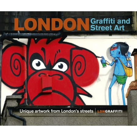 London Graffiti and Street Art - eBook (Best Graffiti In London)