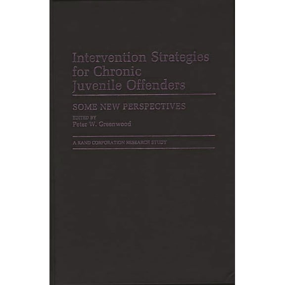 Contributions in Criminology and Penolog Intervention Strategies for Chronic Juvenile Offenders: Some New Perspectives, (Hardcover)
