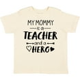 thumbnail image 3 of Inktastic My Mommy is a Teacher and a Hero Boys or Girls Toddler T-Shirt, 3 of 5