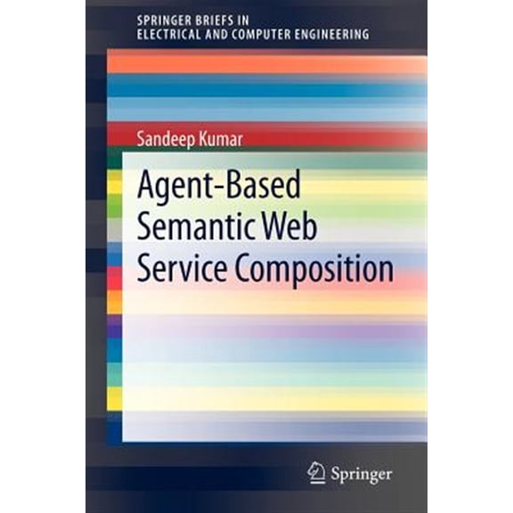Pre-Owned Springerbriefs in Electrical and Computer Engineering: Agent-Based Semantic Web Service Composition (Paperback)