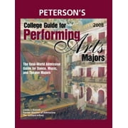 College Guide for Performing Arts Majors 2008: Real-World Admission Guide for All Dance, Music, and Theater Majors (Peterson's College Guide for Performing Arts Majors) [Paperback - Used]
