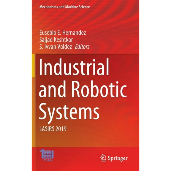 Mechanisms and Machine Science Industrial and Robotic Systems: Lasirs 2019, Book 86, (Hardcover)