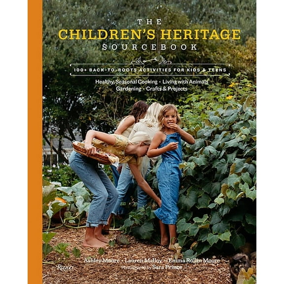 The Children's Heritage Sourcebook: 100 Back-To-Roots Activities for Kids & Teens, (Hardcover)