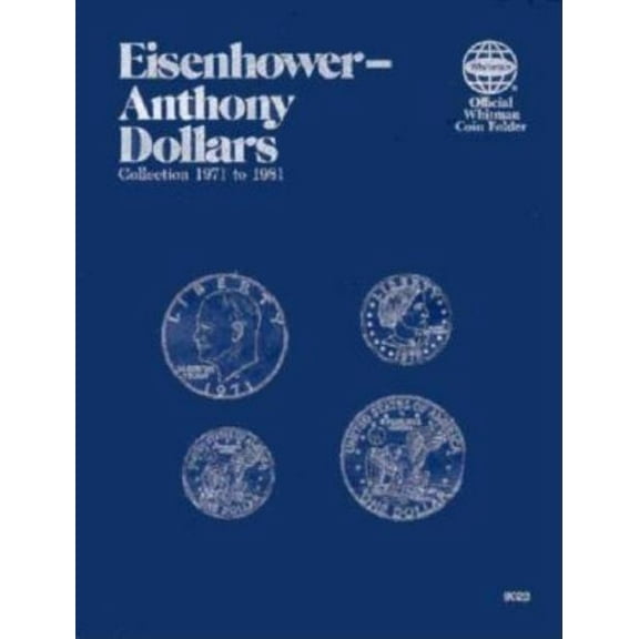 Official Whitman Coin Folder Official Whitman(r) Coin Folder - Eisenhower & Susan B. Anthony Dollars: 1971-1999: Eisenhower-Anthony, (Hardcover)