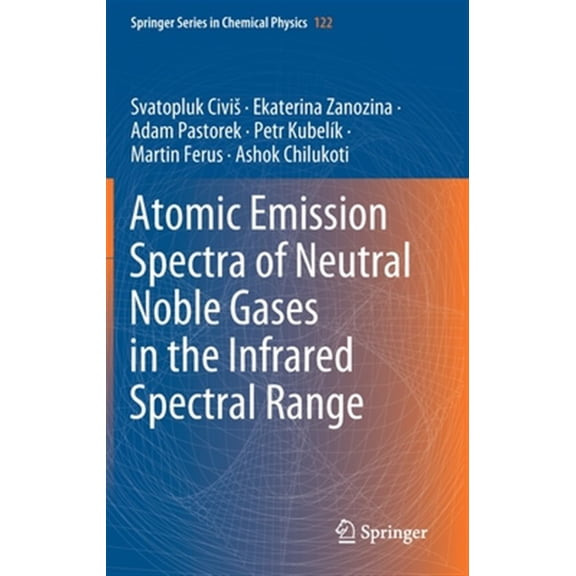 Pre-Owned Springer Chemical Physics: Atomic Emission Spectra of Neutral Noble Gases in the Infrared Spectral Range (Hardcover)