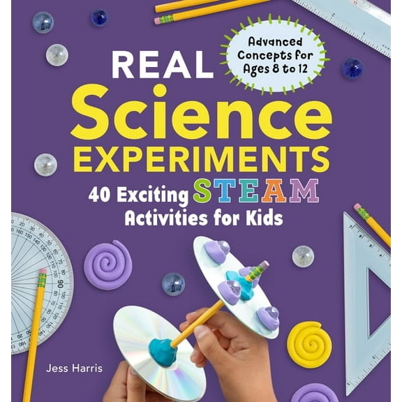 Real Science Real Science Experiments: 40 Exciting Steam Activities for Kids, (Paperback)