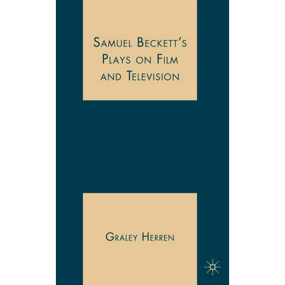 Samuel Beckett's Plays on Film and Television, (Hardcover)