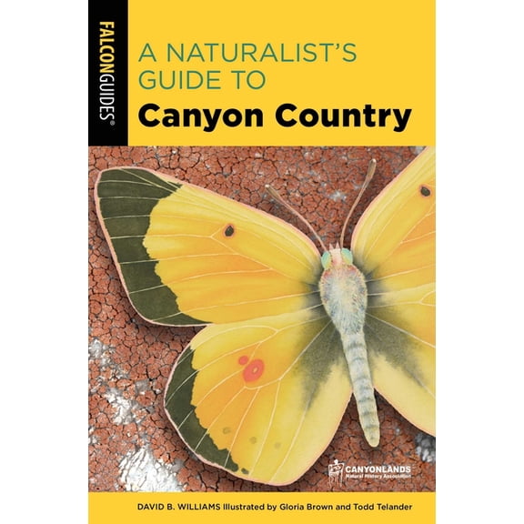 Naturalist's Guide A Naturalist's Guide to Canyon Country, (Paperback)