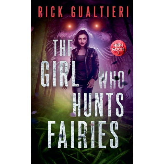 High Moon The Girl Who Hunts Fairies, Book 3, (Paperback)