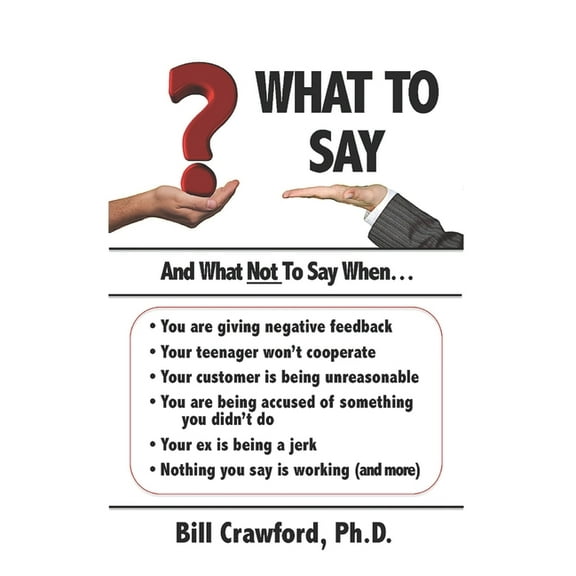 What To Say : And What Not To Say When... (Paperback)