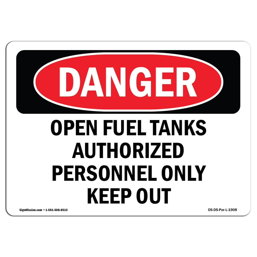 OSHA Danger Open Fuel Tanks Authorized Personnel Heavy Duty Sign or