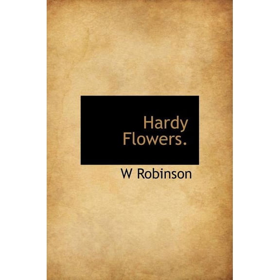 Hardy Flowers. (Hardcover)