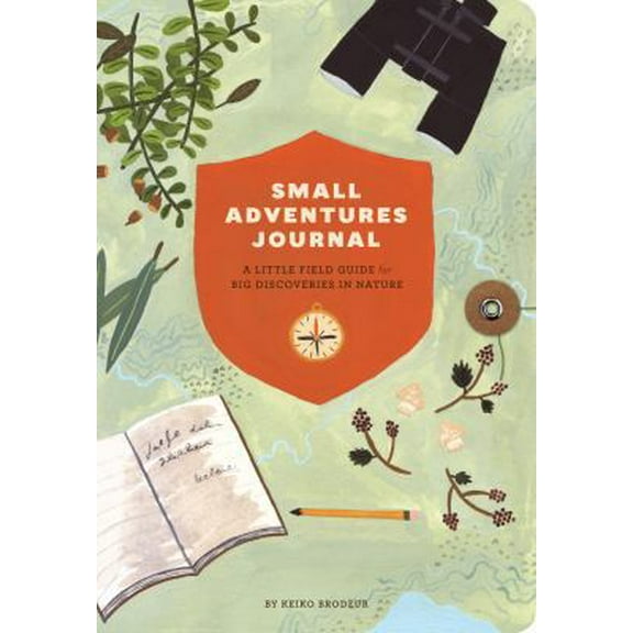 Pre-Owned Small Adventures Journal: A Little Field Guide for Big Discoveries in Nature (Nature Books, Nature Journal for Explorers) (Misc.) 1452136505 9781452136509