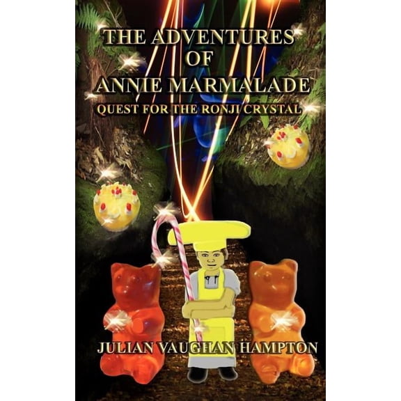 The Adventures of Annie Marmalade- Quest for the Ronji Crystal, (Paperback)