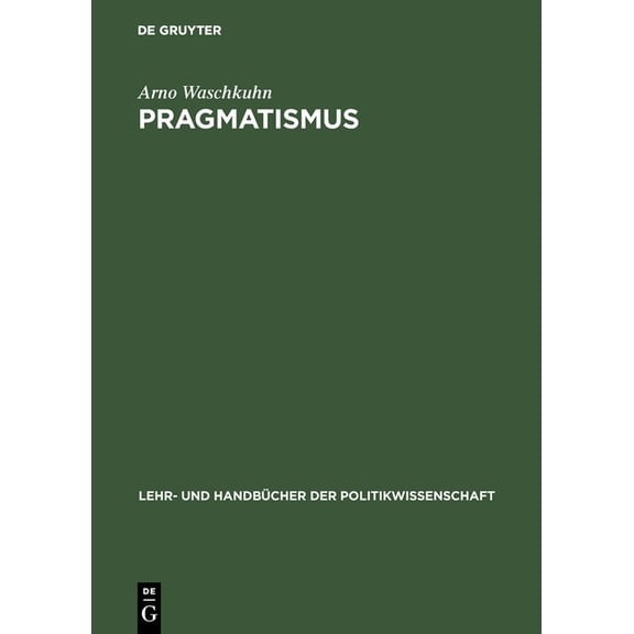 Lehr- Und Handbücher Der Politikwissensc Pragmatismus, (Hardcover)