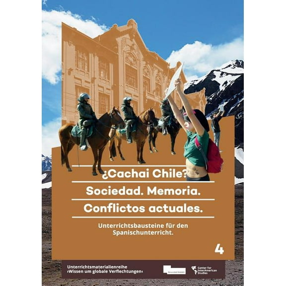 Â¿Cachai Chile? Sociedad. Memoria. Conflictos actuales.: Unterrichtsbausteine fÃ¼r den Spanischunterricht, (Paperback)