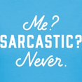 thumbnail image 3 of CafePress - Me? Sarcastic? Never. Women's Classic T Shirt - Women's Traditional Fit Dark T-Shirt, 3 of 4