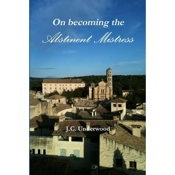 On becoming the Abstinent Mistress, (Paperback)