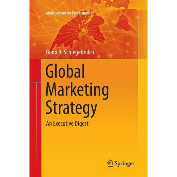 Management for Professionals Global Marketing Strategy: An Executive Digest, (Paperback)