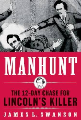 Manhunt: The 12-Day Chase for Lincoln's Killer, Pre-Owned (Hardcover ...