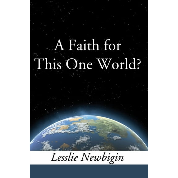 A Faith for this One World (Paperback)