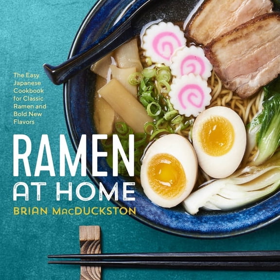 Pre-Owned Ramen at Home : The Easy Japanese Cookbook for Classic Ramen and Bold New Flavors (Paperback) 9781623159160