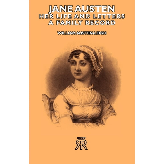 Jane Austen - Her Life and Letters - A Family Record, (Paperback)