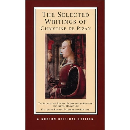 Norton Critical Editions: The Selected Writings of Christine de Pizan (Paperback)