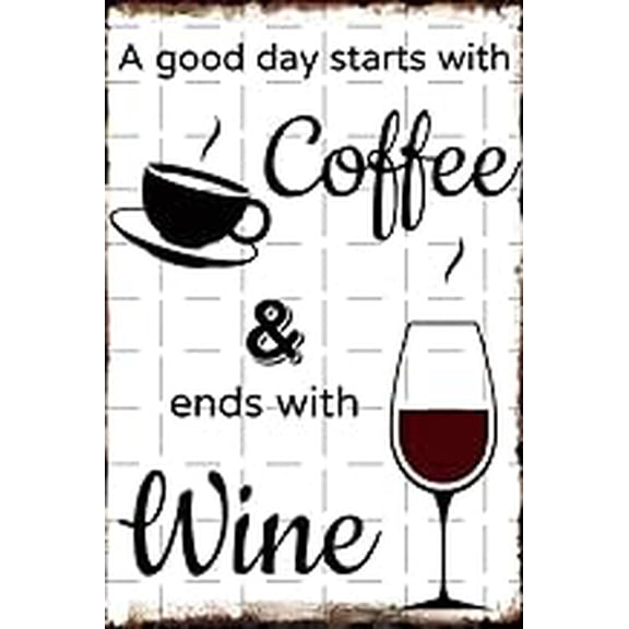 A Good Day Starts With Coffee And Ends With Wine Coffee And Wine Wall Art Decor Poster Home Living Room Bedroom Garden Garage Cafe Stickers Poster Bar Decor Pub 8x12 inch, sign