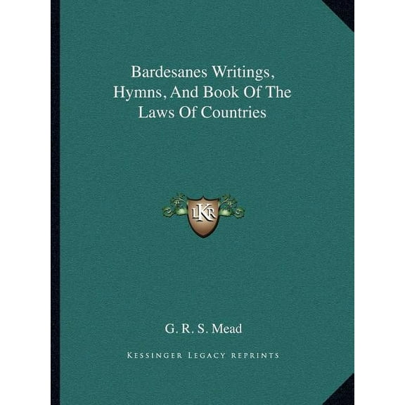Bardesanes Writings, Hymns, And Book Of The Laws Of Countries, (Paperback)
