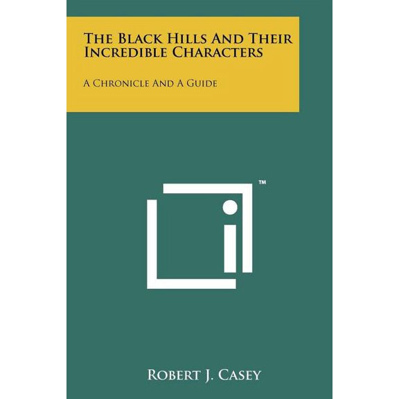 The Black Hills And Their Incredible Characters (Paperback)