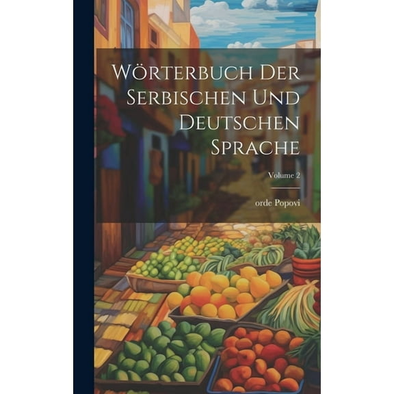 Wörterbuch der serbischen und deutschen Sprache; Volume 2 (Hardcover)