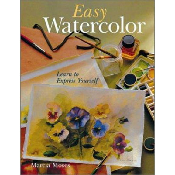 Pre-Owned Easy Watercolor: Learn to Express Yourself (Hardcover) 0806995424 9780806995427