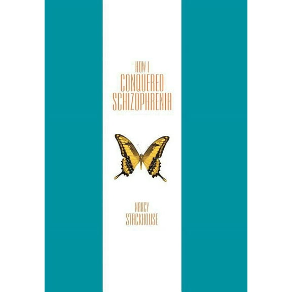 How I Conquered Schizophrenia, (Hardcover)