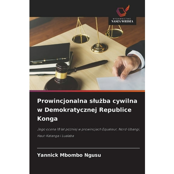 Prowincjonalna slużba cywilna w Demokratycznej Republice Konga, (Paperback)