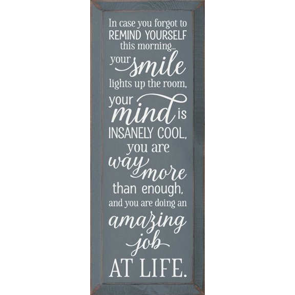 Sawdust City 7x18 - Inspirational Pine In Case You Forgot - Slate Rustic Wood Sign