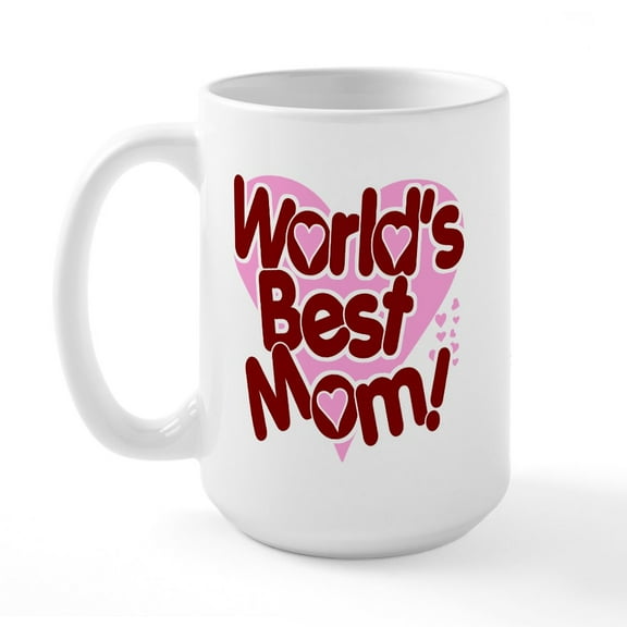 CafePress - World's BEST Mom! Large Mug - 15 oz Ceramic Large White Novelty Mug