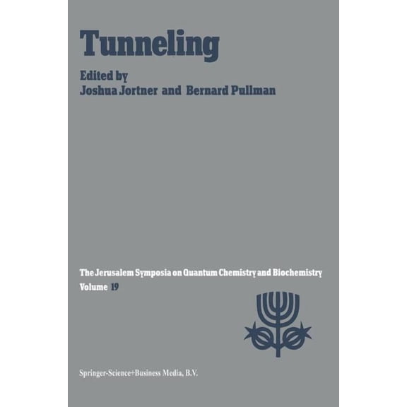 Jerusalem Symposia Tunneling: Proceedings of the Nineteenth Jerusalem Symposium on Quantum Chemistry and Biochemistry Held in Jerusalem, Is, Book 19, (Paperback)