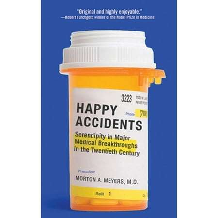 Pre-Owned Happy Accidents: Serendipity in Major Medical Breakthroughs in the Twentieth Century (Paperback) 1611451620 9781611451627