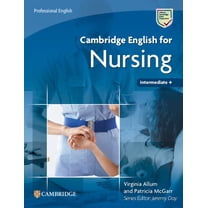 Cambridge English for Cambridge English for Nursing Intermediate Plus Student's Book, (Paperback)