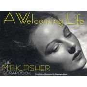 A Welcoming Life: The M.F.K. Fisher Scrapbook, Used [Paperback]
