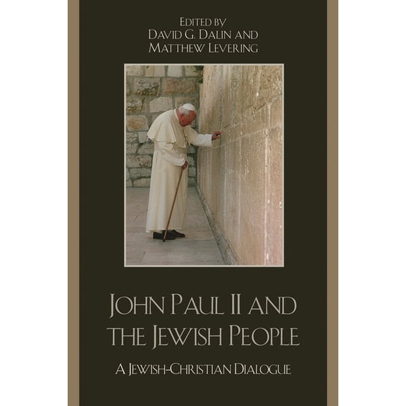 John Paul II and the Jewish People: A Christian-Jewish Dialogue, (Paperback)