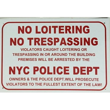 NO Loitering NO TRESPASSING NYC Police Department Sign – White Aluminum (18X12)(ref-2022-4)
