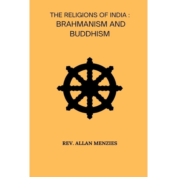 The Religions Of India Brahmanism And Buddhism, (Paperback)