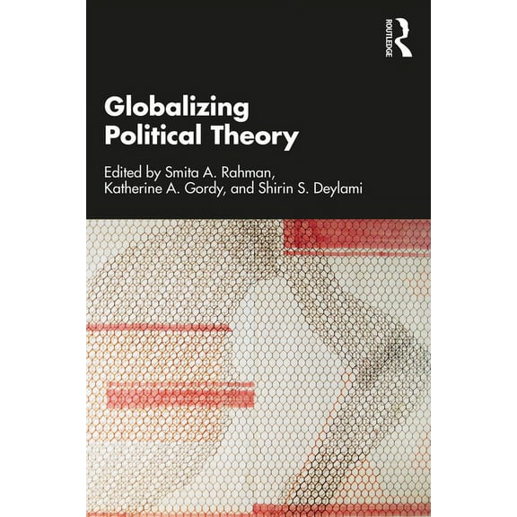 Globalizing Political Theory, (Paperback)