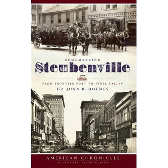 Remembering Steubenville: From Frontier Fort to Steel Valley (Hardcover)
