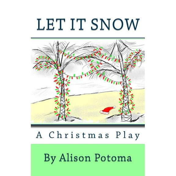 Ms. Potoma Plays: Let It Snow: A Christmas Play (Paperback)