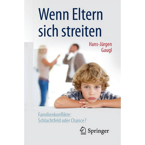 Wenn Eltern Sich Streiten: Familienkonflikte: Schlachtfeld Oder Chance?, (Paperback)
